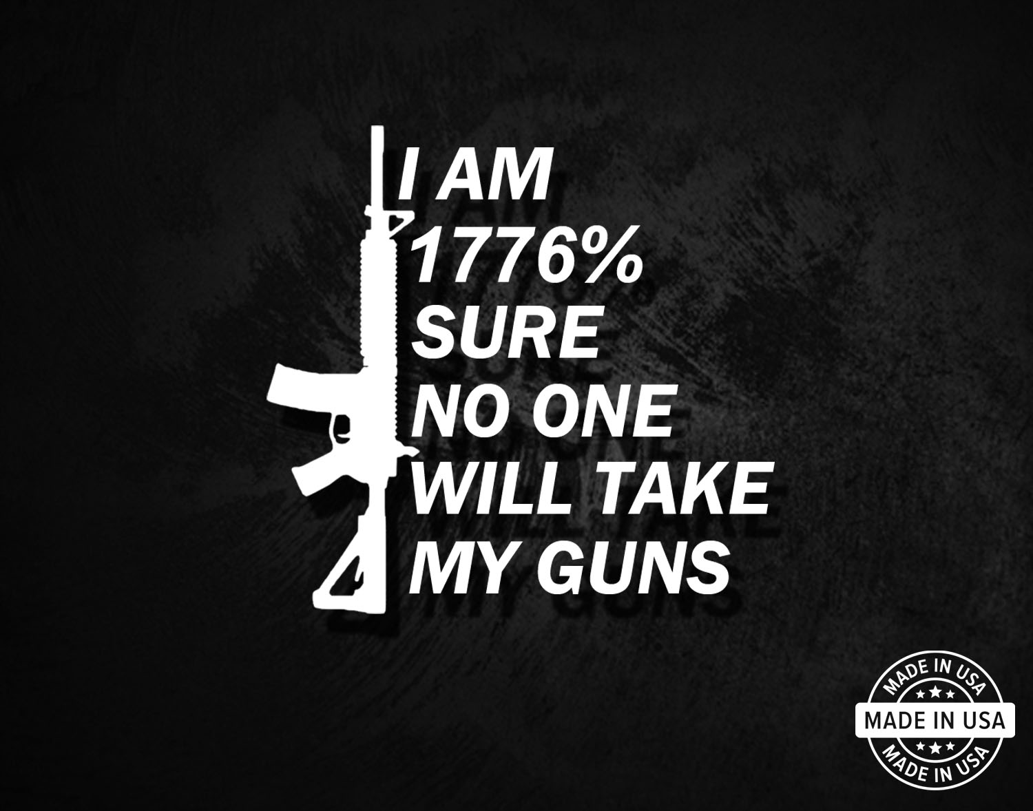 1776% Sure No One Will Take My Guns Decal
