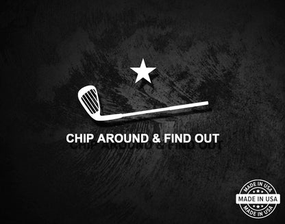 Chip Around & Find Out - Golf Decal