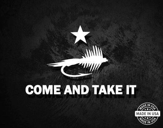 Come And Take It Fly Fishing Decal