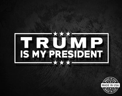 Trump Is My President Decal
